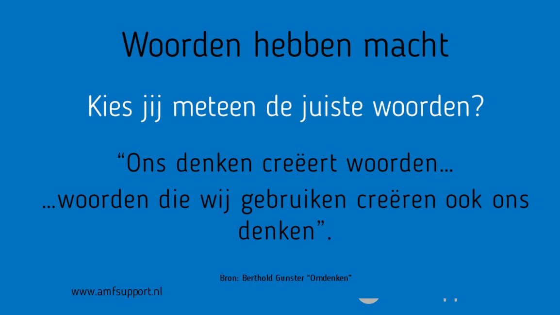 Woorden hebben macht.